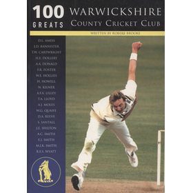 100 GREATS: WARWICKSHIRE COUNTY CRICKET CLUB