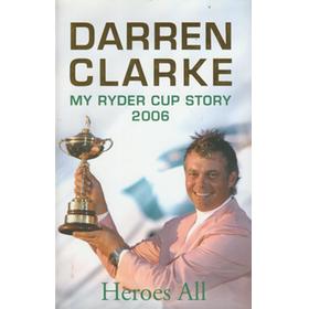 HEROES ALL: MY RYDER CUP STORY 2006