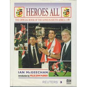 HEROES ALL - THE OFFICIAL BOOK OF THE LIONS IN SOUTH AFRICA 1997