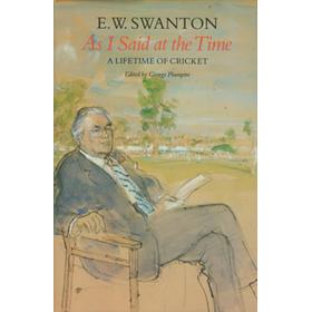 AS I SAID AT THE TIME: A LIFETIME OF CRICKET