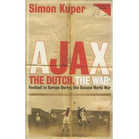 AJAX, THE DUTCH, THE WAR - FOOTBALL IN EUROPE DURING THE SECOND WORLD WAR