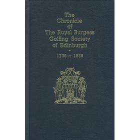 THE CHRONICLE OF THE ROYAL BURGESS GOLFING SOCIETY OF EDINBURGH: 1735-1935