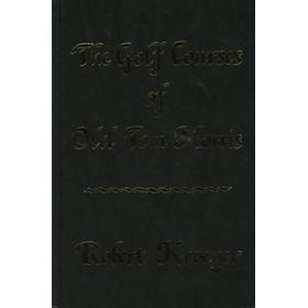 THE GOLF COURSES OF OLD TOM MORRIS - A LOOK AT EARLY GOLF COURSE ARCHITECTURE