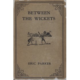 BETWEEN THE WICKETS: AN ANTHOLOGY OF CRICKET