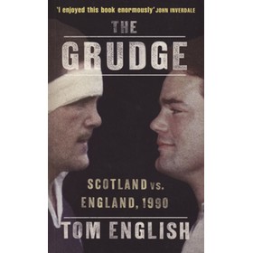 THE GRUDGE - SCOTLAND VS. ENGLAND, 1990 (FRANK KEATING