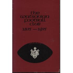 THE WATSONIAN FOOTBALL CLUB 1875-1975