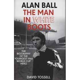 ALAN BALL - THE MAN IN WHITE BOOTS
