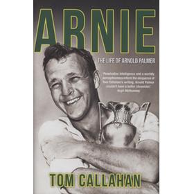 ARNIE - THE LIFE OF ARNOLD PALMER