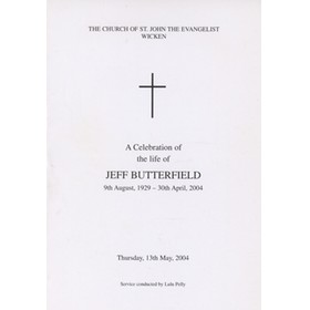 SERVICE OF THANKSGIVING FOR THE LIFE OF JEFF BUTTERFIELD 1929-2004