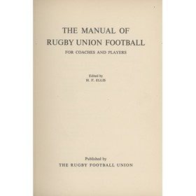 THE MANUAL OF RUGBY UNION FOOTBALL FOR COACHES AND PLAYERS