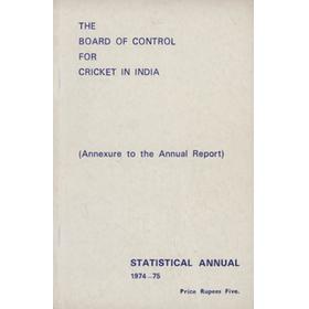 THE BOARD OF CONTROL FOR CRICKET IN INDIA - STATISTICAL ANNUAL 1974-75