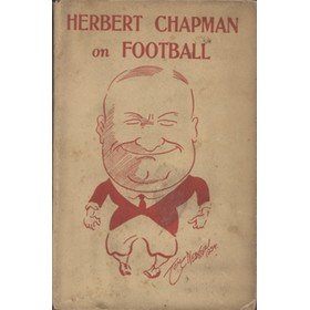 HERBERT CHAPMAN ON FOOTBALL