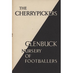 THE CHERRYPICKERS - GLENBUCK, NURSERY OF FOOTBALLERS (BILL SHANKLY